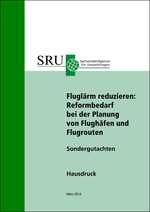 Cover SRU-Sondergutachten "Fluglärm reduzieren: Reformbedarf bei der Planung von Flughäfen und Flugrouten" Hausdruck (verweist auf: Fluglärm reduzieren: Reformbedarf bei der Planung von Flughäfen und Flugrouten)