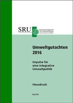 Cover SRU-Umweltgutachten 2016 "Impulse für eine integrative Umweltpolitik" (verweist auf: Umweltgutachten 2016: Kapitel 1: Vorreiterpolitik für eine ökologische Transformation)